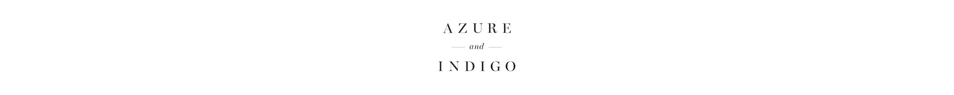 AZURE & INDIGO AZURE & INDIGO
