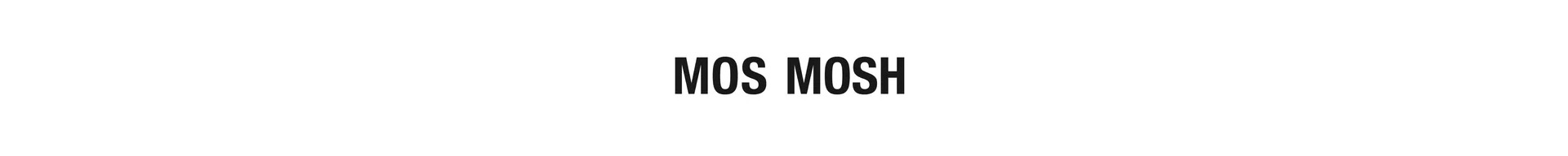 MOS MOSH MOS MOSH